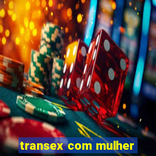 transex com mulher